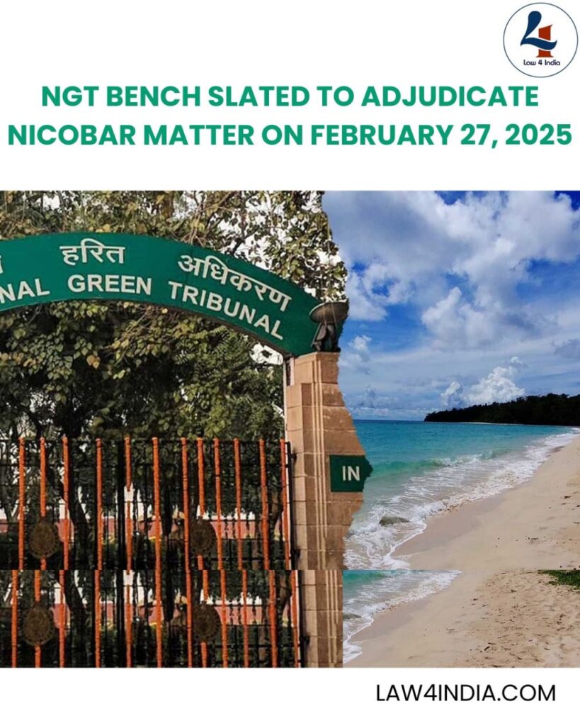 NGT is scheduled to hear the Great Nicobar township case on February 27.